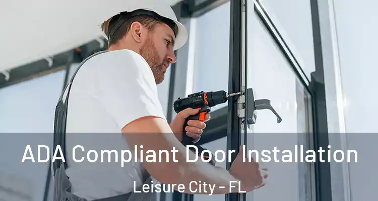  ADA Compliant Door Installation Leisure City - FL