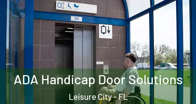  ADA Handicap Door Solutions Leisure City - FL