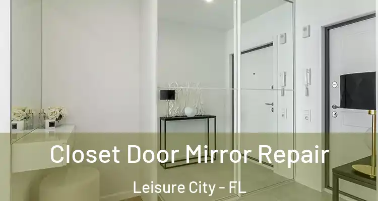  Closet Door Mirror Repair Leisure City - FL
