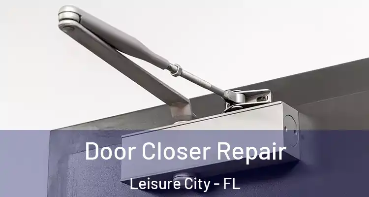  Door Closer Repair Leisure City - FL
