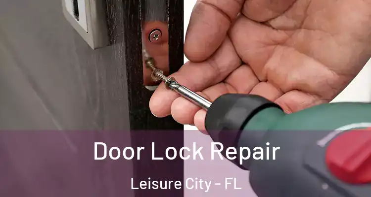  Door Lock Repair Leisure City - FL