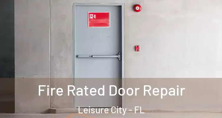  Fire Rated Door Repair Leisure City - FL