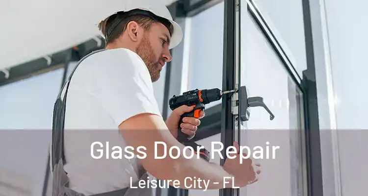  Glass Door Repair Leisure City - FL