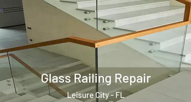  Glass Railing Repair Leisure City - FL