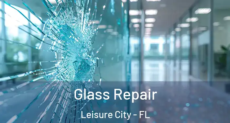  Glass Repair Leisure City - FL