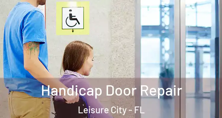  Handicap Door Repair Leisure City - FL
