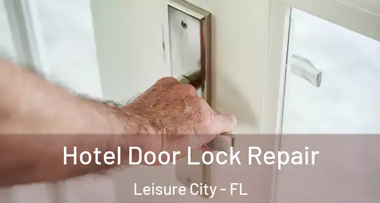  Hotel Door Lock Repair Leisure City - FL