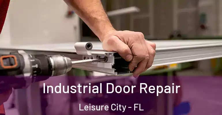  Industrial Door Repair Leisure City - FL