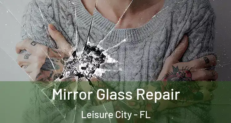  Mirror Glass Repair Leisure City - FL