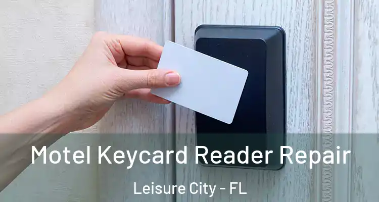  Motel Keycard Reader Repair Leisure City - FL