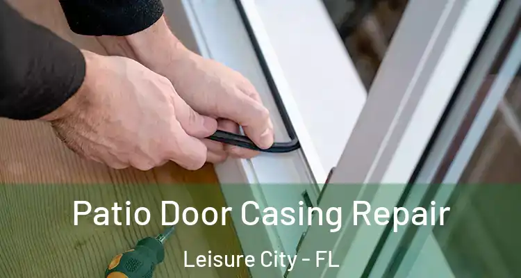  Patio Door Casing Repair Leisure City - FL