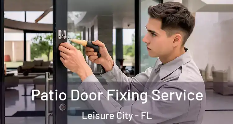  Patio Door Fixing Service Leisure City - FL