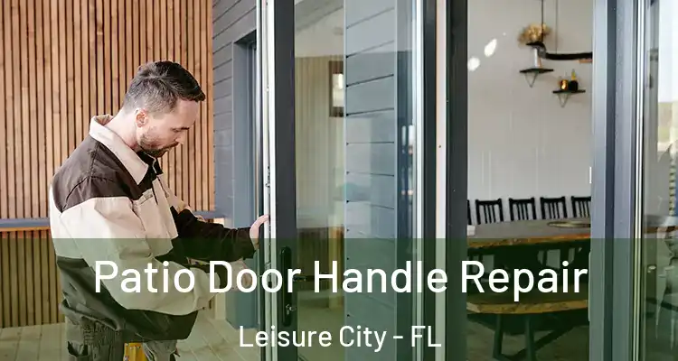  Patio Door Handle Repair Leisure City - FL