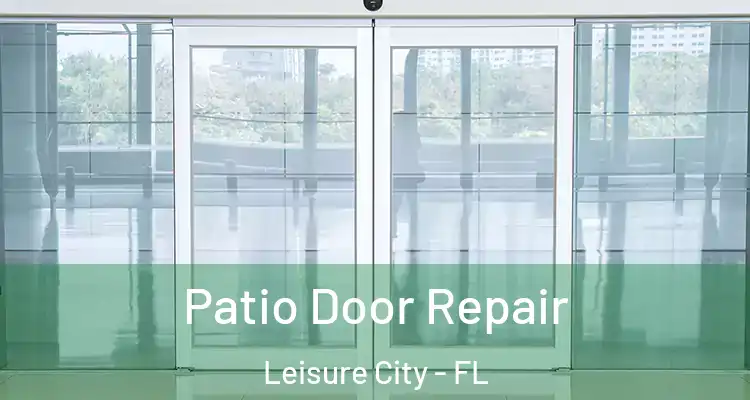  Patio Door Repair Leisure City - FL