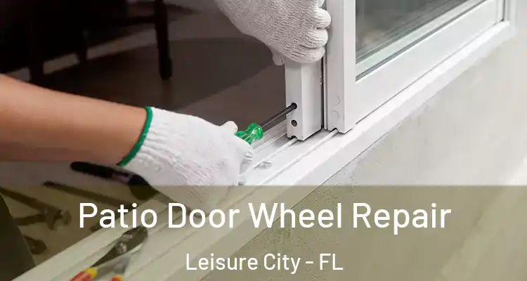  Patio Door Wheel Repair Leisure City - FL