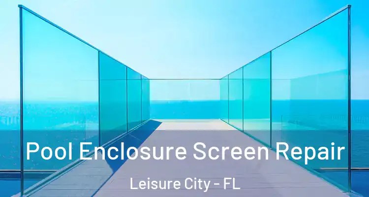  Pool Enclosure Screen Repair Leisure City - FL