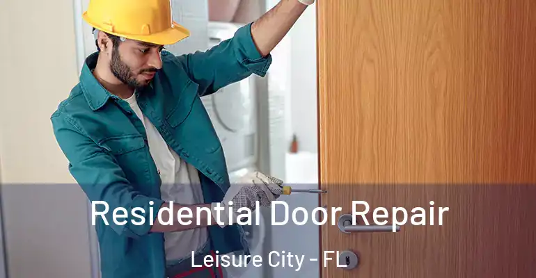  Residential Door Repair Leisure City - FL