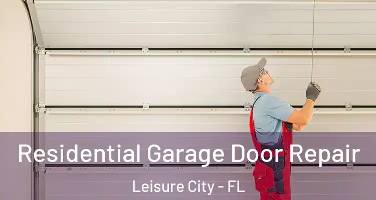  Residential Garage Door Repair Leisure City - FL