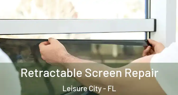  Retractable Screen Repair Leisure City - FL