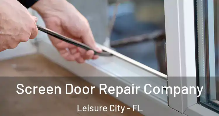  Screen Door Repair Company Leisure City - FL