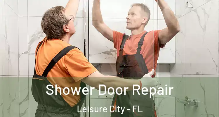  Shower Door Repair Leisure City - FL