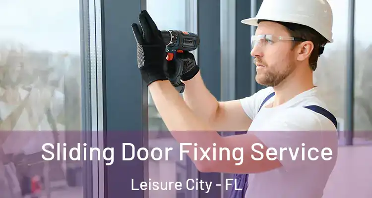  Sliding Door Fixing Service Leisure City - FL