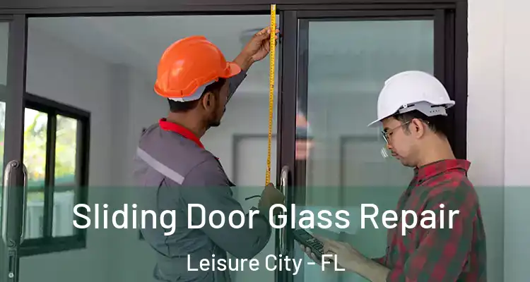  Sliding Door Glass Repair Leisure City - FL