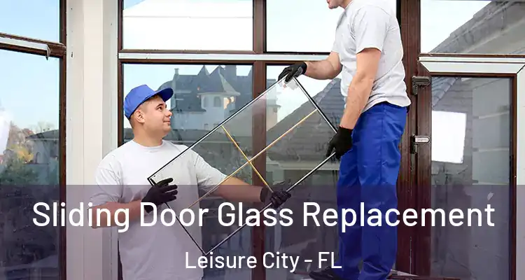  Sliding Door Glass Replacement Leisure City - FL