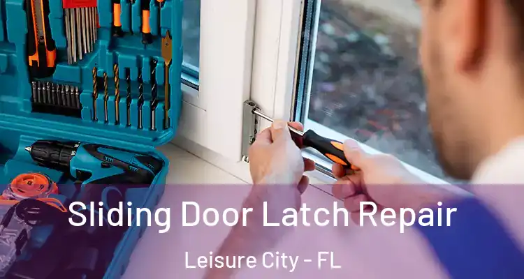  Sliding Door Latch Repair Leisure City - FL