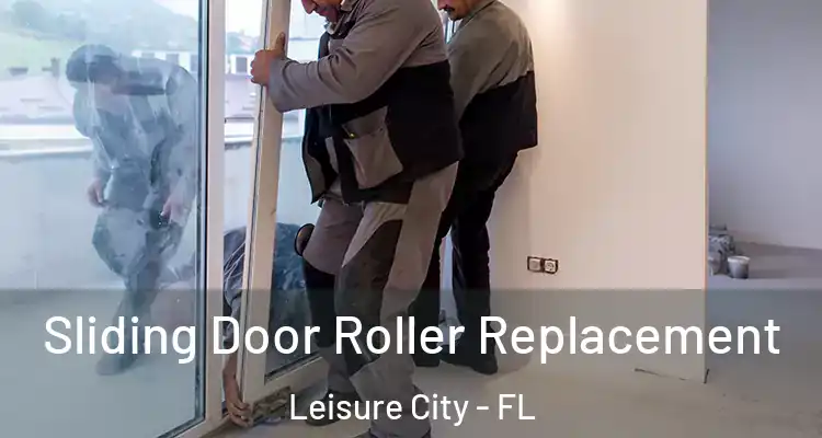  Sliding Door Roller Replacement Leisure City - FL