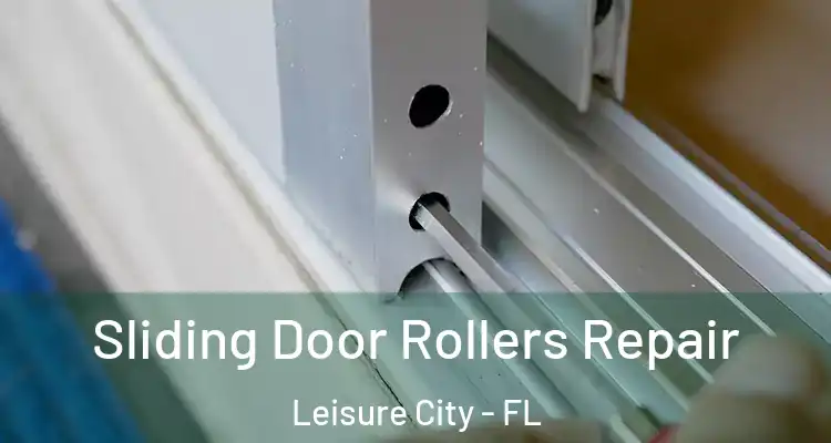  Sliding Door Rollers Repair Leisure City - FL