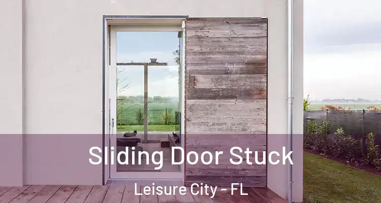  Sliding Door Stuck Leisure City - FL