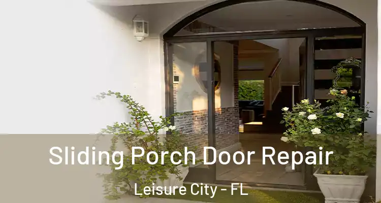  Sliding Porch Door Repair Leisure City - FL