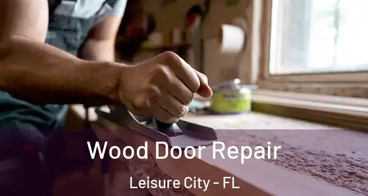  Wood Door Repair Leisure City - FL
